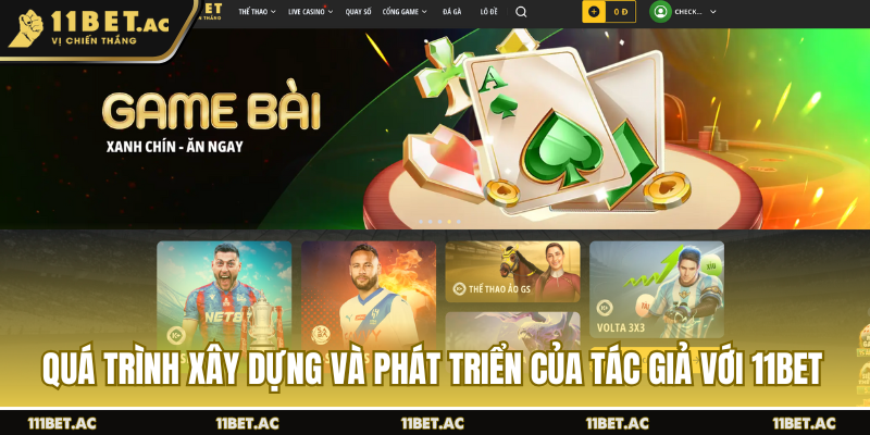 Quá trình xây dựng và phát triển của tác giả với 11BET